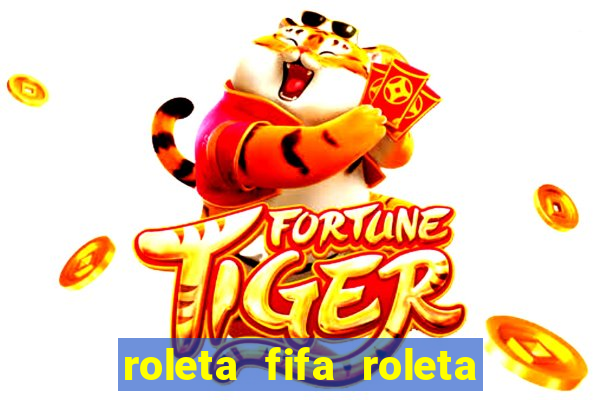 roleta fifa roleta times fifa